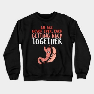 We Are Never Ever Getting Back Together Crewneck Sweatshirt